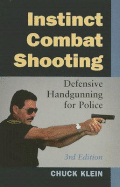 Instinct Combat Shooting: Defensive Handgunning for Police