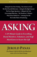 Asking: A 59-Minute Guide to Everything Board Members, Volunteers, and Staff Must Know to Secure the Gift