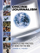 Online Journalism: Principles and Practices of News for the Web