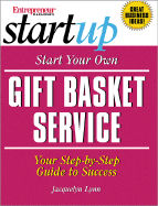 Start Your Own Gift Basket Service: Your Step-By-Step Guide to Success