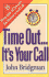 Time Out...It's Your Call: 15 Principles of Success for Business and Life