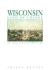 Wisconsin, Land of Change: An Illustrated History
