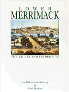 Lower Merrimack: The Valley and Its People