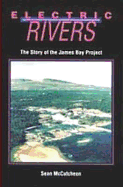 electric rivers the story of the james bay project