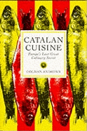 Catalan Cuisine: Europe's Last Great Culinary Secret