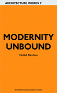 modernity unbound architecture words 7
