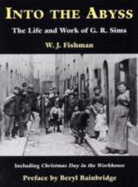 Into the Abyss: The Life of George R.Sims