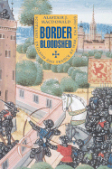border bloodshed  scotland and england at war 1369 1403   trade paperback