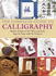 The Complete Guide to Calligraphy: Master Scripts of the West and East - Step-by-step with 50 Projects