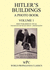 Hitler's Buildings - A Photo Book - Volume 1 - First Published in 1939 as 'Das Bauen Im Neuen Reich - Erster Band'