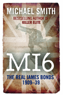 SIX: Murder and Mayhem 1909-1939 Pt. 1: A History of Britain's Secret Intelligence Service