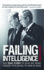 Failing Intelligence: How Blair Led Us into War in Iraq