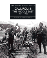 Gallipoli and the Middle East 1914 - 1918: From the Dardanelles to Mesopotamia