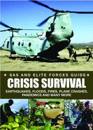 Crisis Survival: Earthquakes, Floods, Fires, Plane Crashes, Pandemics, and Many More