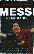Messi: The Inside Story of the Boy Who Became a Legend