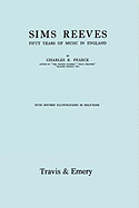 Sims Reeves: Fifty Years of Music in England