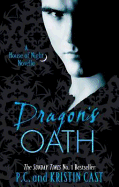 Dragon's Oath: A House of Night Novella