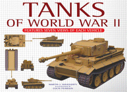 Tanks of WWII: Features Seven Views of Each Tank