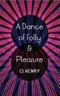 A Dance of Folly and Pleasure: Stories