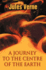Journey to the Centre of the Earth