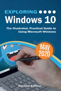 exploring windows 10 may 2020 edition the illustrated practical guide to us