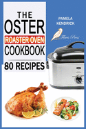 oster roaster oven cookbook 80 foolproof recipes tailor made for your kitch photo