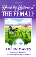 Unveil the Mysteries of the Female