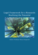 Legal Framework for E-Research : Realising the Potential