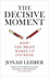 The Decisive Moment: How the Brain Makes Up Its Mind