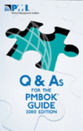 Q & as for the Pmbok [Registered Trademark] Guide: 2000 Edition