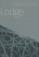 Marie Watt: Lodge