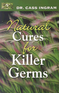 Natural Cures for Killer Germs