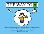 The Way to a: Empowering Children with Autism Spectrum and Other Neurological Disorders to Monitor and Replace Aggression and Tantrum Behavior