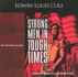 Strong Men in Tough Times: Exercising True Manhood in an Age That Demands Heroes