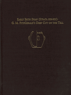 Early Beth Shan (Strata XIX-XIII): G.M. Fitzgerald's Deep Cut on the Tell