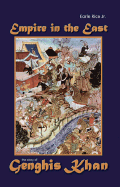 Empire in the East: The Story of Genghis Khan