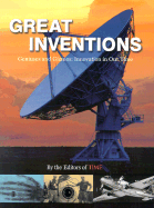 Time Great Inventions: Geniuses and Gizmos: Innovation in Our Time