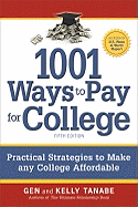 1001 Ways to Pay for College: Practical Strategies to Make Any College Affordable