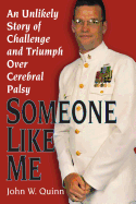 someone like me an unlikely story of challenge and triumph over cerebral pa