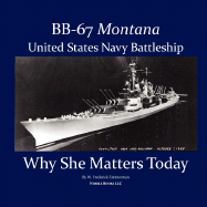BB-67 Montana, U.S. Navy Battleship: Why She Matters Today