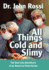 All Things Cold and Slimy