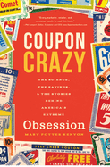 coupon crazy the science the savings and the stories behind americas extrem