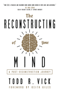 reconstructing of your mind a post deconstruction journey