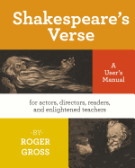 shakespeares verse a users manual for actors directors readers and enlighte