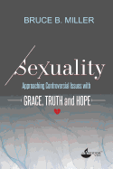 sexuality approaching controversial issues with grace truth and hope