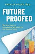 future proofed the new rules of success in work and life for our modern wor