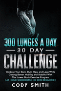 300 lunges a day 30 day challenge workout your back butt hips and legs whil