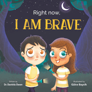 right now i am brave social emotional book for kids ages 3 8 that teaches h