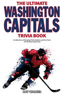 ultimate washington capitals trivia book a collection of amazing trivia qui