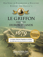 le griffon and the huron islands 1679 our story of exploration and discover